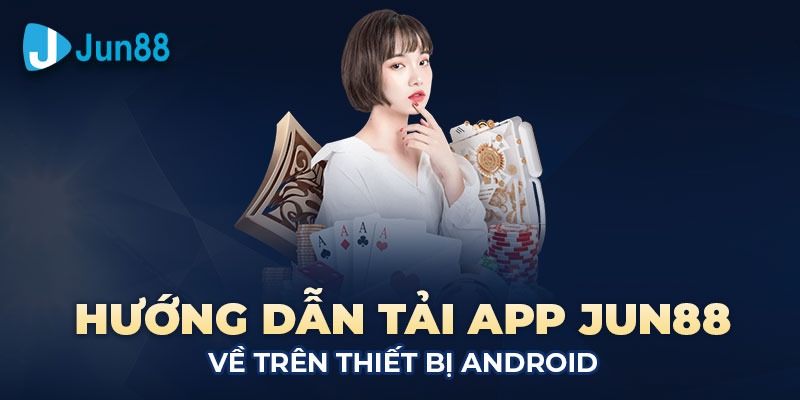 Detailed instructions on how to download the JUN88 app for members